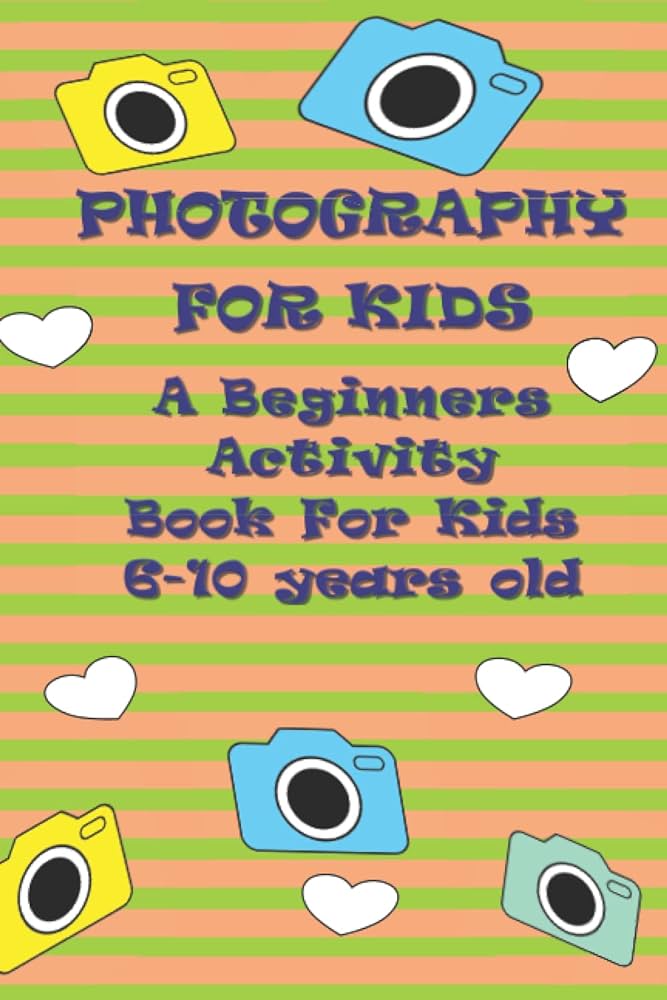 Capturing the World Through the Lens: Photography Basics for Kids